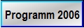 Wanderprogramm f&uuml;r 2006 (provisorisch!)